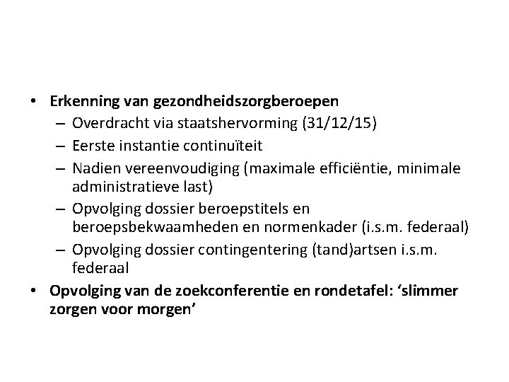  • Erkenning van gezondheidszorgberoepen – Overdracht via staatshervorming (31/12/15) – Eerste instantie continuïteit