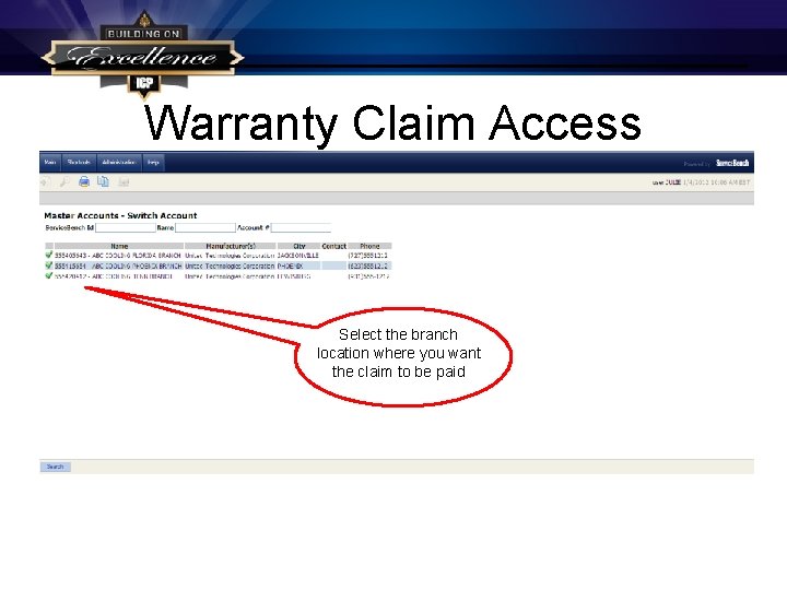 Warranty Claim Access Select the branch location where you want the claim to be