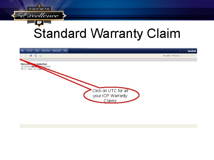 Standard Warranty Claim Click on UTC for all your ICP Warranty Claims 