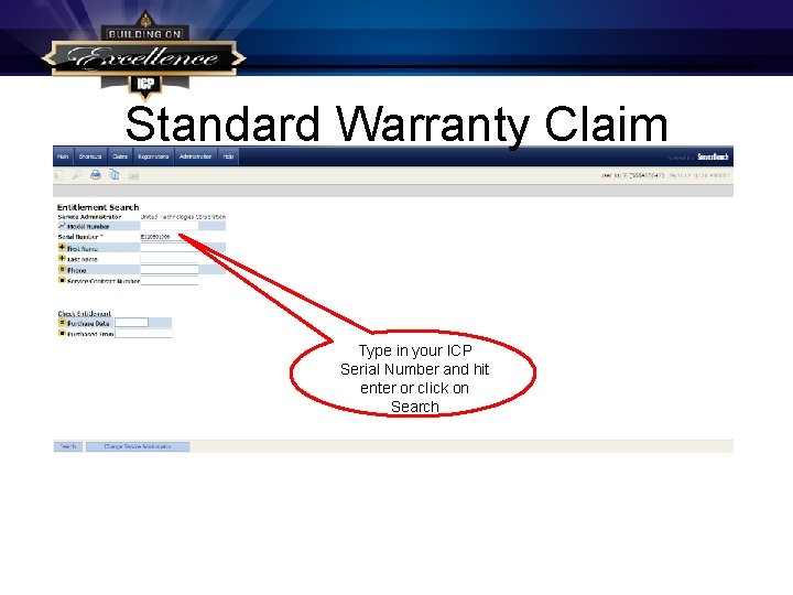 Standard Warranty Claim Type in your ICP Serial Number and hit enter or click