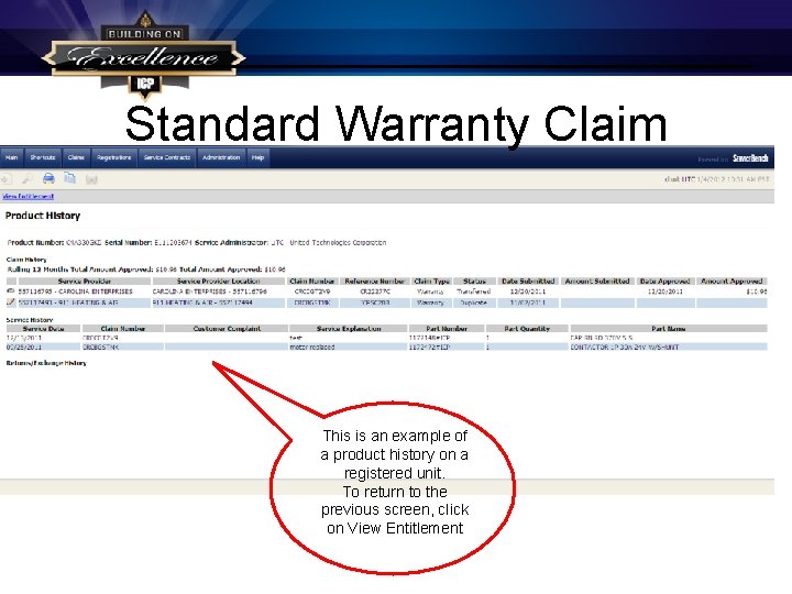 Standard Warranty Claim This is an example of a product history on a registered