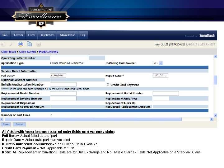 All fields with *asterisks are required entry fields on a warranty claim: Fail Date