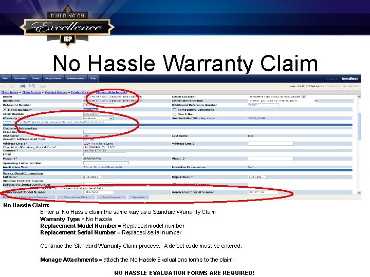 No Hassle Warranty Claim No Hassle Claim: Enter a No Hassle claim the same