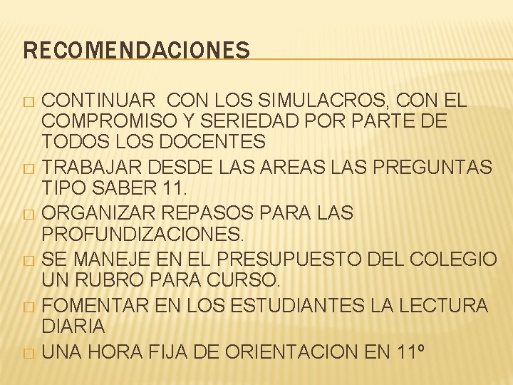 RECOMENDACIONES CONTINUAR CON LOS SIMULACROS, CON EL COMPROMISO Y SERIEDAD POR PARTE DE TODOS