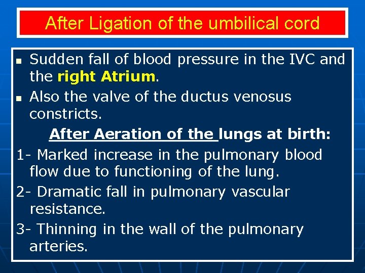 After Ligation of the umbilical cord Sudden fall of blood pressure in the IVC