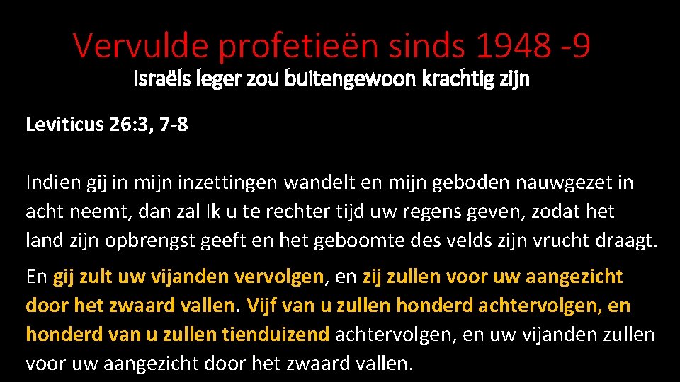 Vervulde profetieën sinds 1948 -9 Israëls leger zou buitengewoon krachtig zijn Leviticus 26: 3,