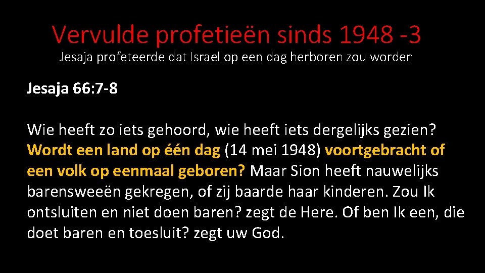 Vervulde profetieën sinds 1948 -3 Jesaja profeteerde dat Israel op een dag herboren zou