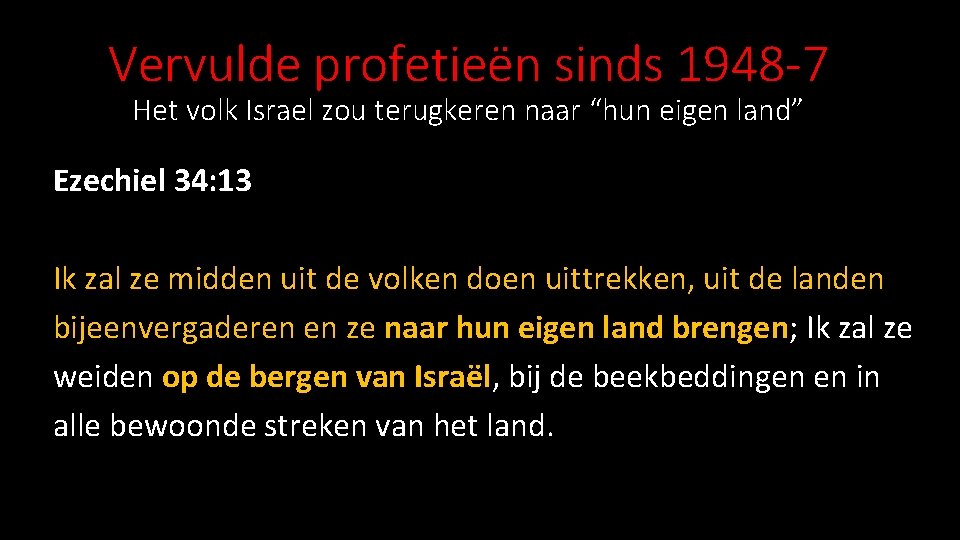 Vervulde profetieën sinds 1948 -7 Het volk Israel zou terugkeren naar “hun eigen land”