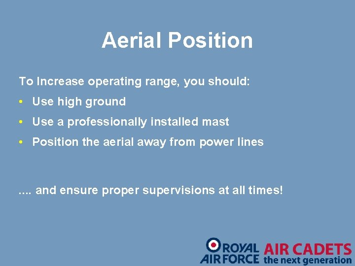 Aerial Position To Increase operating range, you should: • Use high ground • Use
