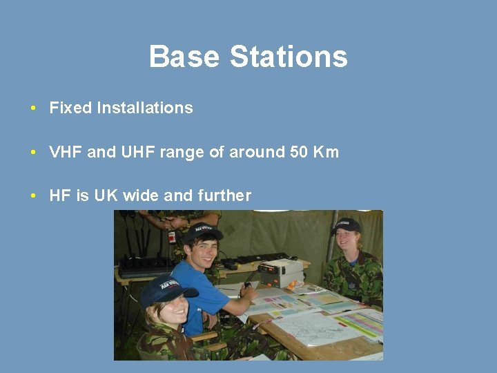 Base Stations • Fixed Installations • VHF and UHF range of around 50 Km