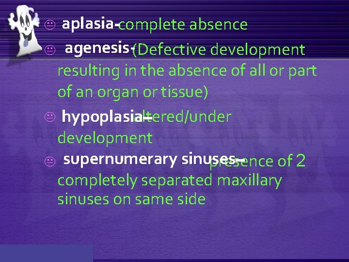 aplasia-complete absence K agenesis-(Defective development resulting in the absence of all or part of