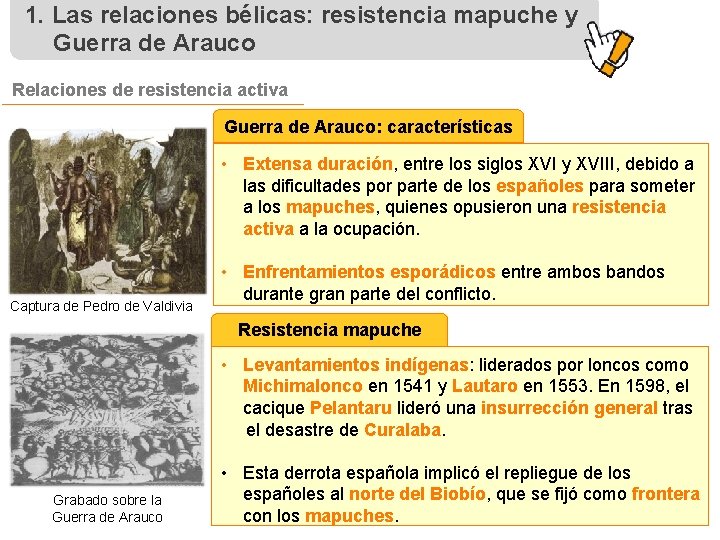 1. Las relaciones bélicas: resistencia mapuche y Guerra de Arauco Relaciones de resistencia activa