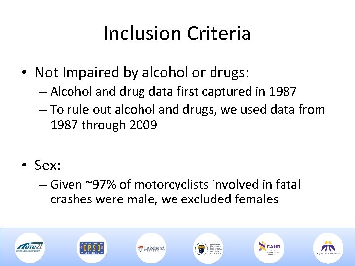 Inclusion Criteria • Not Impaired by alcohol or drugs: – Alcohol and drug data