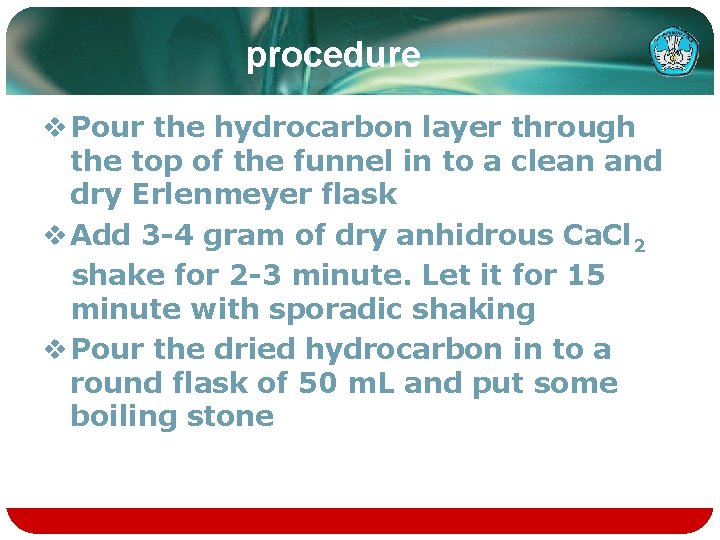 procedure v Pour the hydrocarbon layer through the top of the funnel in to