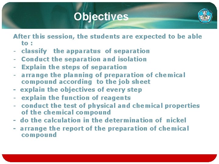 Objectives After this session, the students are expected to be able to : -