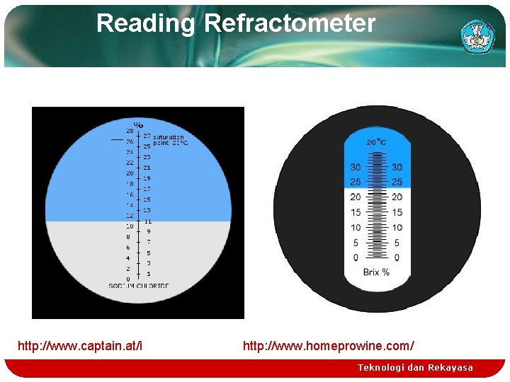 Reading Refractometer http: //www. captain. at/i http: //www. homeprowine. com/ Teknologi dan Rekayasa 
