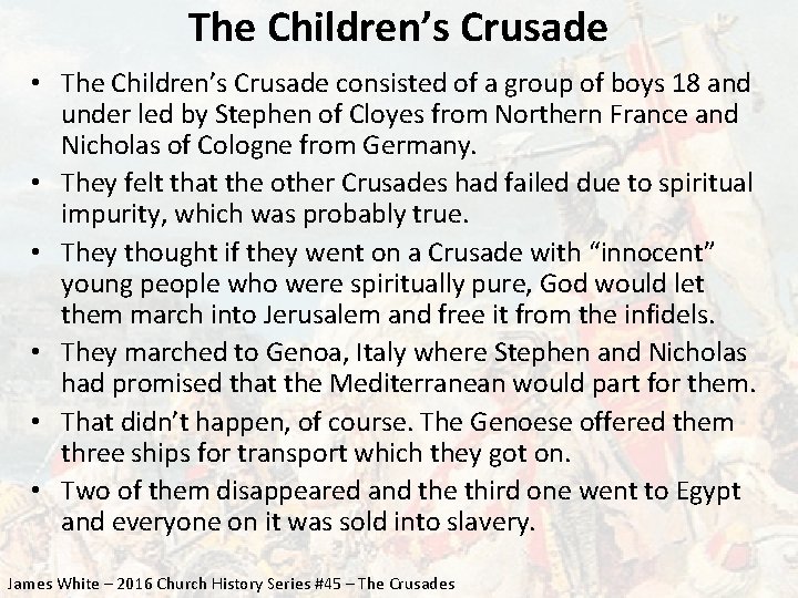 The Children’s Crusade • The Children’s Crusade consisted of a group of boys 18