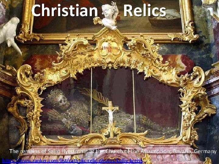 Christian Relics The remains of Saint Hyacinthat at the Church of the Assumption; Bavaria,