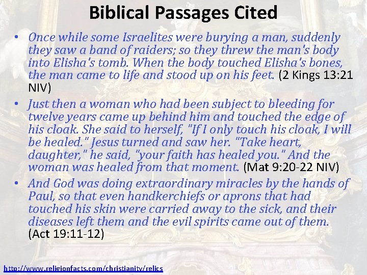 Biblical Passages Cited • Once while some Israelites were burying a man, suddenly they