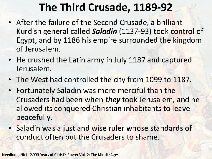The Third Crusade, 1189 -92 • After the failure of the Second Crusade, a