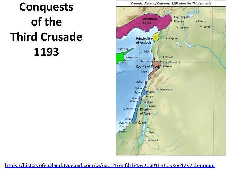 Conquests of the Third Crusade 1193 https: //historyofengland. typepad. com/. a/6 a 0147 e