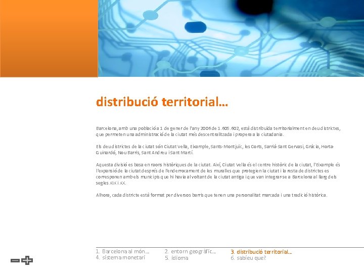 distribució territorial… Barcelona, amb una població a 1 de gener de l'any 2006 de