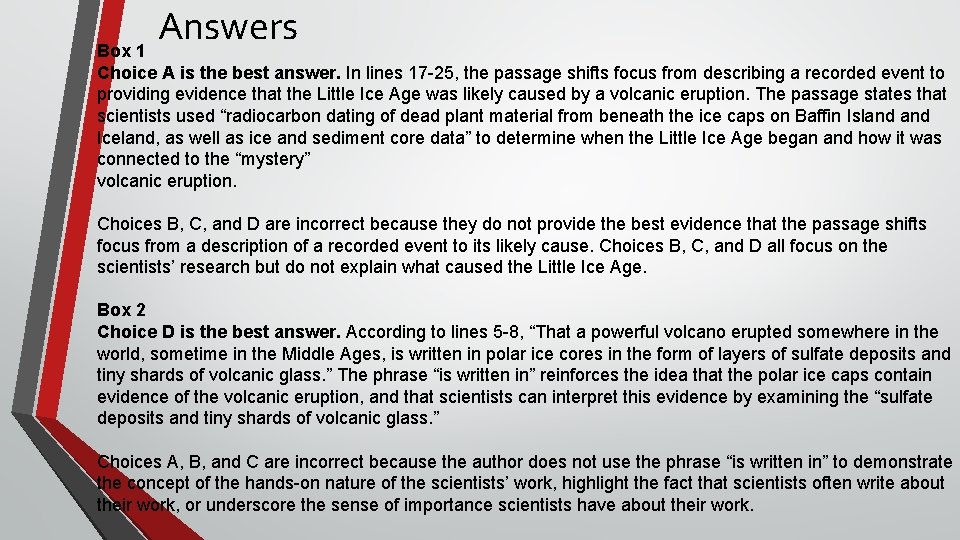 Answers Box 1 Choice A is the best answer. In lines 17 -25, the