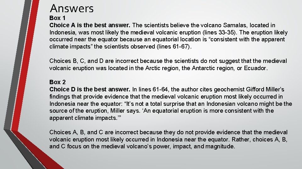 Answers Box 1 Choice A is the best answer. The scientists believe the volcano