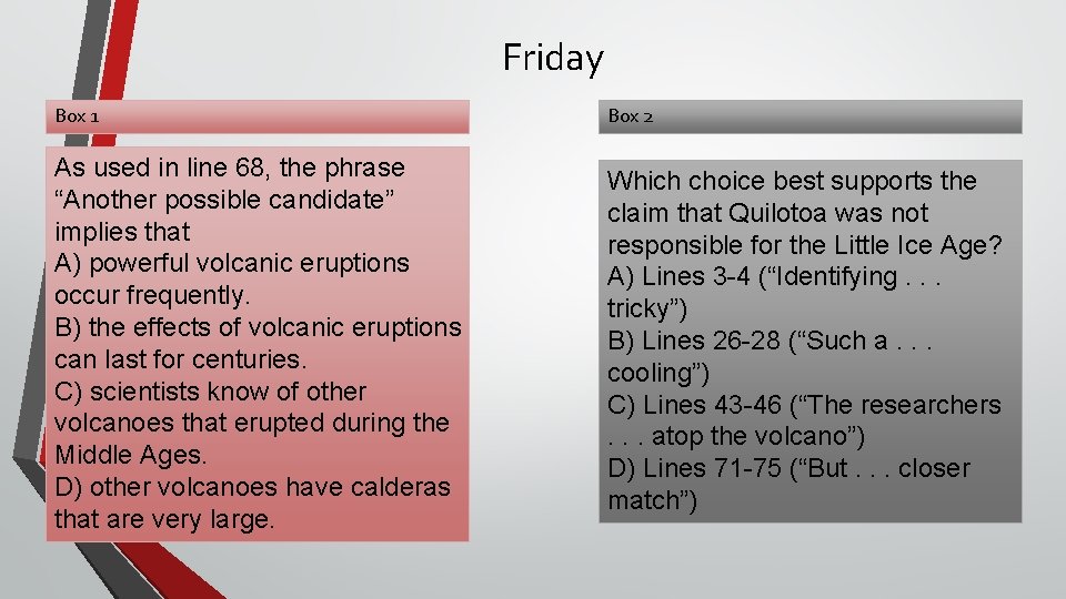 Friday Box 1 Box 2 As used in line 68, the phrase “Another possible