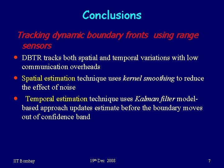 Conclusions Tracking dynamic boundary fronts using range sensors • DBTR tracks both spatial and