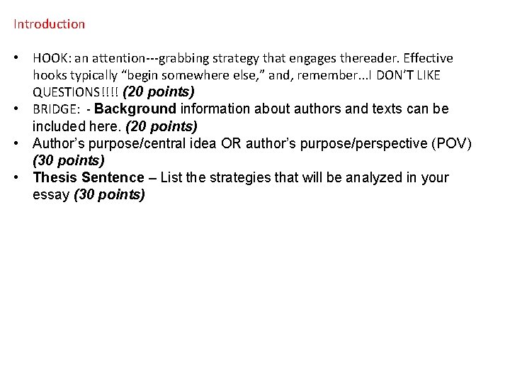 Introduction • HOOK: an attention‐‐‐grabbing strategy that engages thereader. Effective hooks typically “begin somewhere