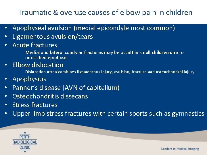 Traumatic & overuse causes of elbow pain in children • Apophyseal avulsion (medial epicondyle