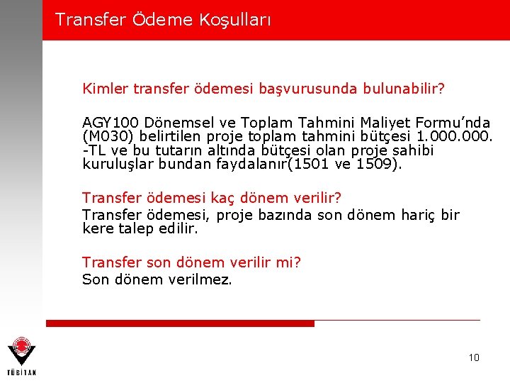 Transfer Ödeme Koşulları Kimler transfer ödemesi başvurusunda bulunabilir? AGY 100 Dönemsel ve Toplam Tahmini