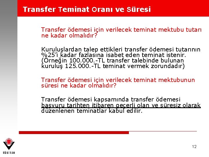 Transfer Teminat Oranı ve Süresi Transfer ödemesi için verilecek teminat mektubu tutarı ne kadar