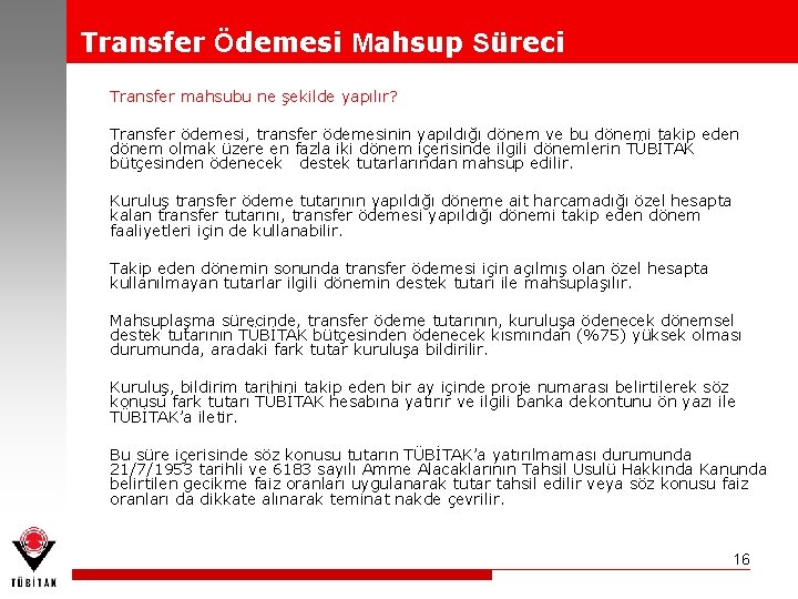 Transfer Ödemesi Mahsup Süreci Transfer mahsubu ne şekilde yapılır? Transfer ödemesi, transfer ödemesinin yapıldığı