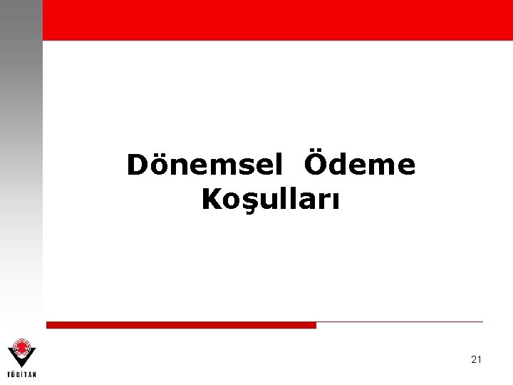 Dönemsel Ödeme Koşulları 21 