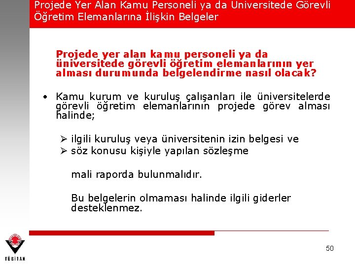 Projede Yer Alan Kamu Personeli ya da Üniversitede Görevli Öğretim Elemanlarına İlişkin Belgeler Projede