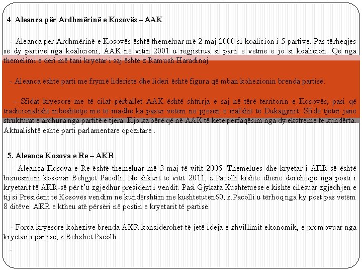 4. Aleanca për Ardhmërinë e Kosovës – AAK - Aleanca për Ardhmërinë e Kosovës