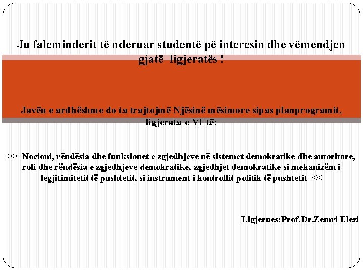 Ju faleminderit të nderuar studentë pë interesin dhe vëmendjen gjatë ligjeratës ! Javën e