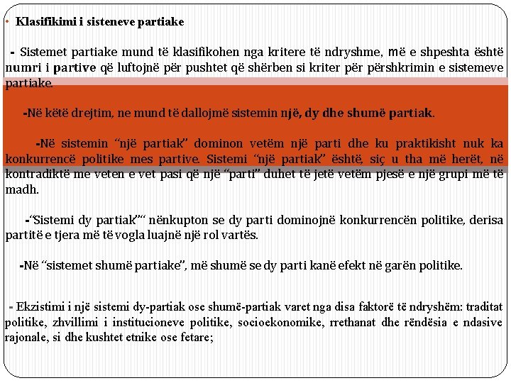  • Klasifikimi i sisteneve partiake - Sistemet partiake mund të klasifikohen nga kritere