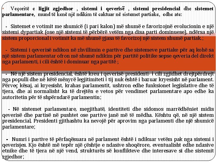 Veçoritë e ligjit zgjedhor , sistemi i qeverisë , sistemi presidencial dhe sistemet parlamentare,