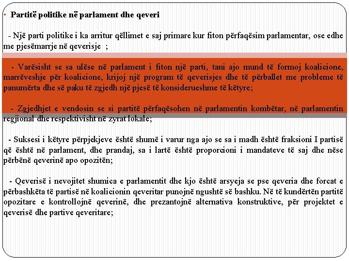  • Partitë politike në parlament dhe qeveri - Një parti politike i ka