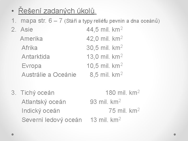  • Řešení zadaných úkolů. 1. mapa str. 6 – 7 (Stáří a typy