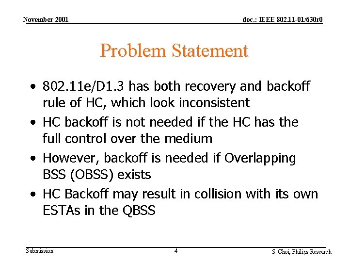 November 2001 doc. : IEEE 802. 11 -01/630 r 0 Problem Statement • 802.