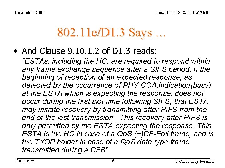 November 2001 doc. : IEEE 802. 11 -01/630 r 0 802. 11 e/D 1.