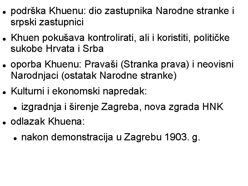  podrška Khuenu: dio zastupnika Narodne stranke i srpski zastupnici Khuen pokušava kontrolirati, ali