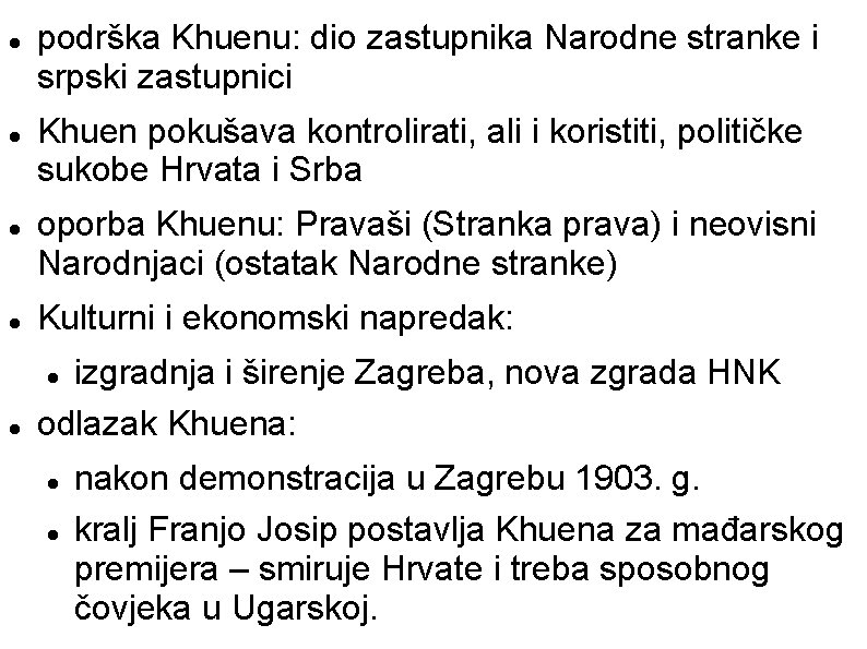  podrška Khuenu: dio zastupnika Narodne stranke i srpski zastupnici Khuen pokušava kontrolirati, ali