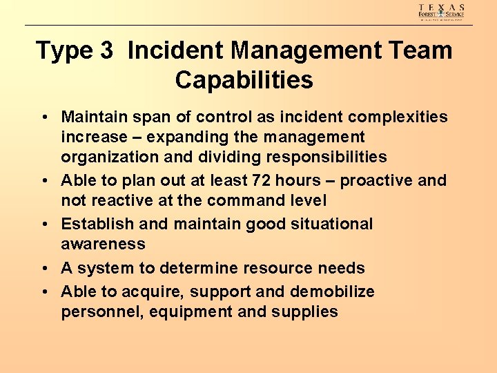 Type 3 Incident Management Team Capabilities • Maintain span of control as incident complexities