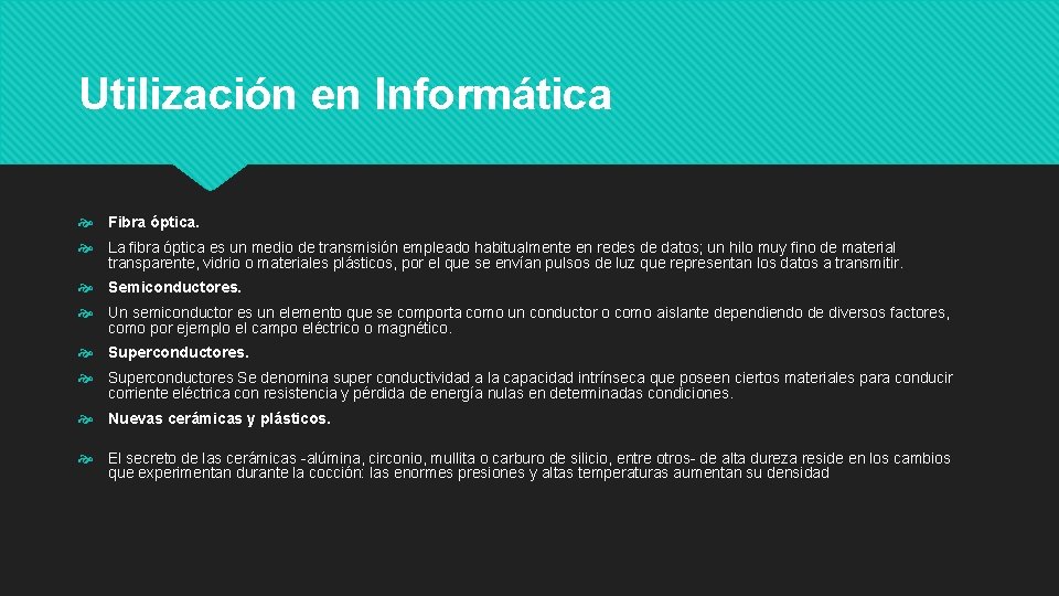 Utilización en Informática Fibra óptica. La fibra óptica es un medio de transmisión empleado