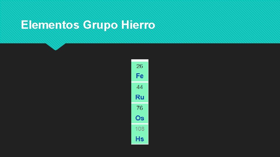 Elementos Grupo Hierro 